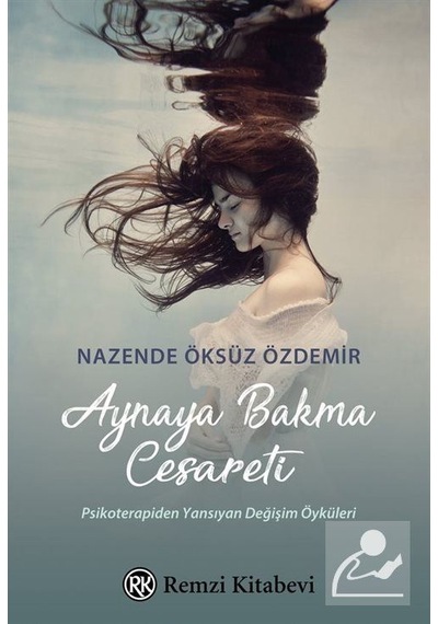 Aynaya Bakma Cesareti / Nazende Öksüz Özdemir