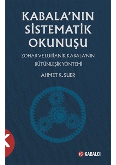 Kabala'nın Sistematik Okunuşu & Zohar Ve Lurianik Kabala'nın B...