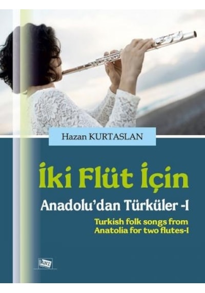 İki Flüt İçin-Anadolu'dan Türküler 1 - Hazan Kurtaslan - Anı Yayıncılık