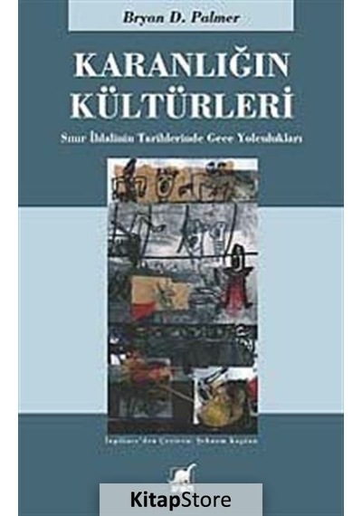 Kitapstore Karanlığın Kültürleri / Bryan D. Palmer