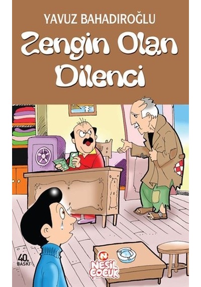 Zengin Olan Dilenci - Yavuz Bahadıroğlu - Nesil Çocuk Yayınları