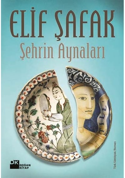 Şehrin Aynaları - Elif Şafak - Doğan Kitap