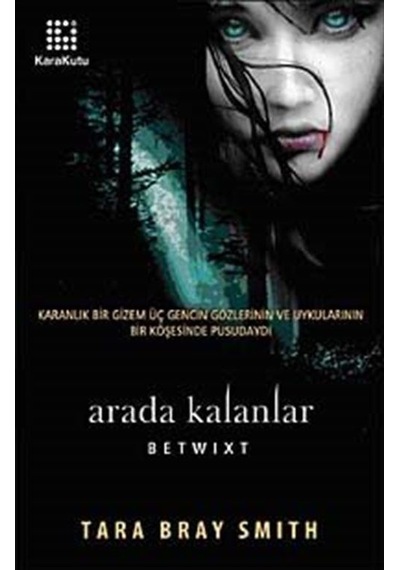 Arada Kalanlar Betwixt / Tara Bray Smith