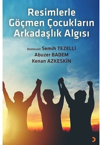 Resimlerle Göçmen Çocukların Arkadaşlık Algısı / Semih Tezelli