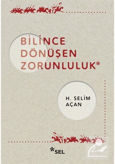 Bilince Dönüşen Zorunluluk - H. Selim Açan - Sel Yayıncılık