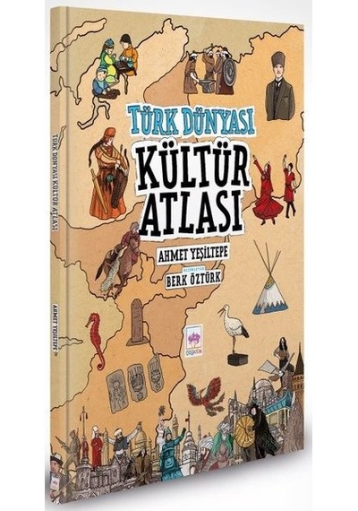Türk Dünyası Kültür Atlası - Ahmet Yeşiltepe - Ötüken Neşriyat