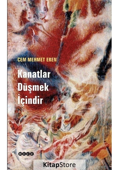 Kanatlar Düşmek İçindir - Cem Mehmet Eren - Hece Yayınları
