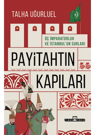 Payitahtın Kapıları / Üç İmparatorluk Ve İstanbul'un Kapıları