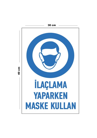Metal İlaçlama Yaparken Maske Kullan 30 Cm X 40 Cm A3 Büyüklüğünde Uyarı Levhası Yönlendirme Tabela