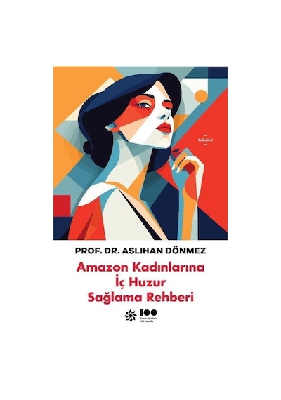 Amazon Kadınlarına İç Huzur Sağlama Rehberi - Aslıhan Dönmez - Doğan Novus