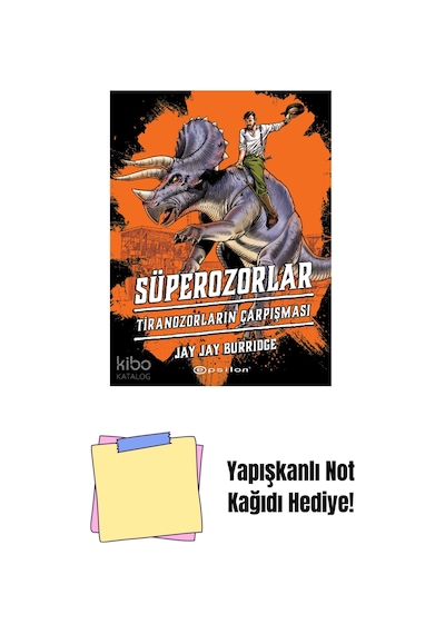 Süperozorlar 3 - Tiranozorların Çarpışması + Yapışkanlı Not Kağıdı