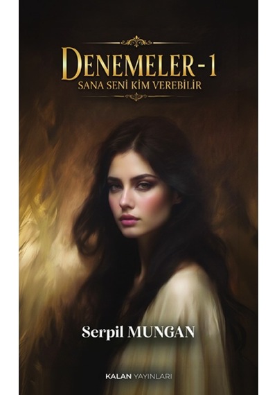 Denemeler - 1 - Sana Seni Kim Verebilir