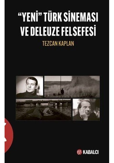Yeni Türk Sineması Ve Deleuze Felsefesi / Tezcan Kaplan