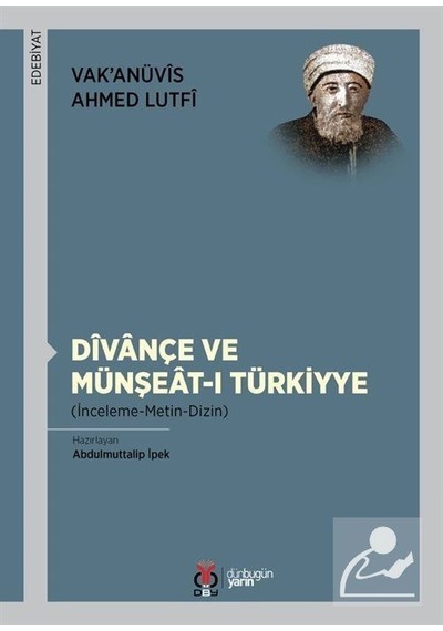 Divançe ve Münşeat-ı Türkiyye - Vakanüvis Ahmed Lutfi - DBY Yayınları