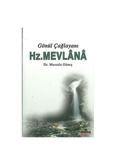 Gönül Çağlayanı - Hz. Mevlana - Mustafa Güneş - Sahhaflar Kitap Sarayı