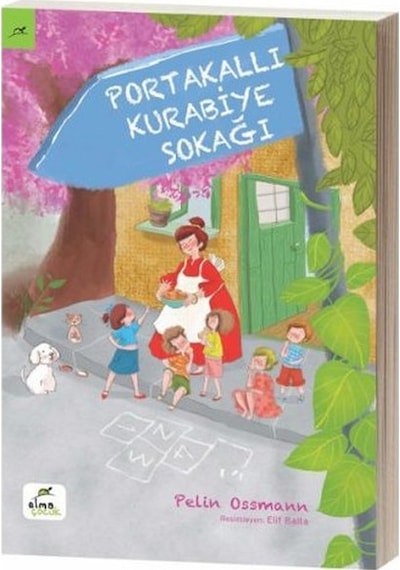 Portakallı Kurabiye Sokağı - Pelin Ossmann - Elma Yayınevi