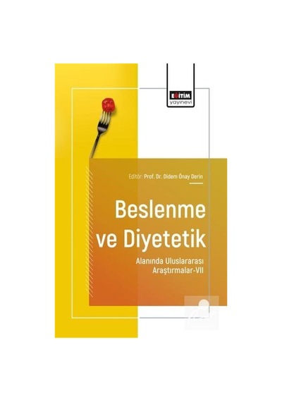 Beslenme Ve Diyetetik Alanında Uluslararası Araştırmalar-vıı /...