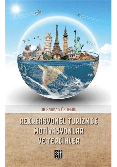 Rekreasyonel Turizmde Motivasyonlar ve Tercihler / Ali Selman ...