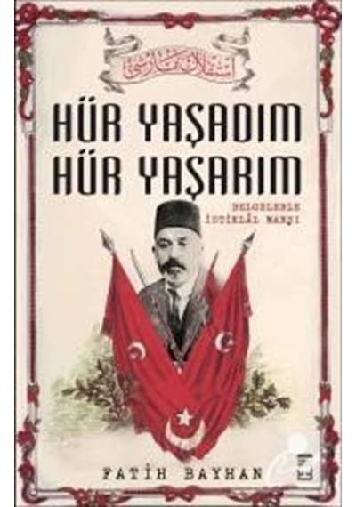 Hür Yaşadım Hür Yaşarım / Fatih Bayhan 9786050827729