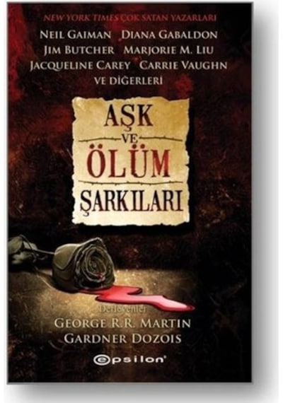 Aşk Ölüm Şarkıları - George R. R. Martin - Gardner Dozois - Epsilon Yayınevi
