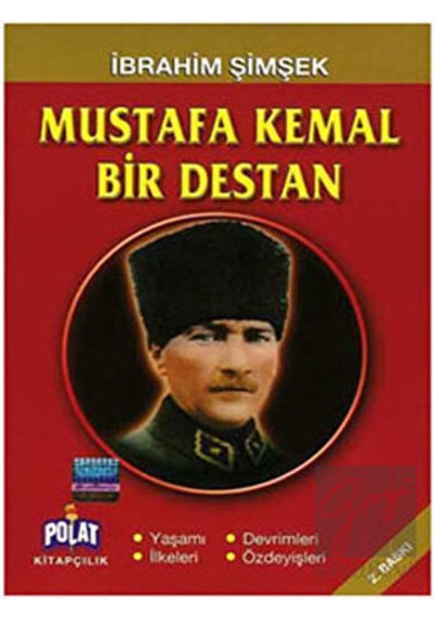 Mustafa Kemal Bir Destan - İbrahim Şimşek - Polat Kitapçılık