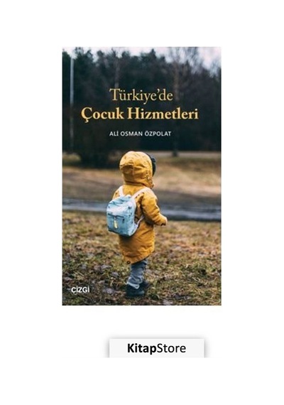Türkiye'de Çocuk Hizmetleri / Ali Osman Özpolat