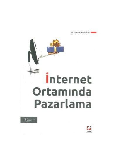 İnternet Ortamında Pazarlama Ramazan Aksoy Seçkin