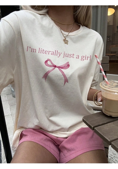 I'm Literally Just A Girl Baskılı Tasarım Tshirt Bej