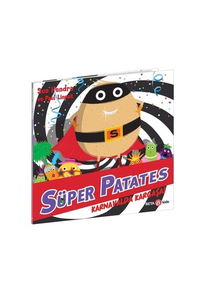 Süper Patates - Karnavalda Kargaşa! - Sue Hendra - Beta Kids