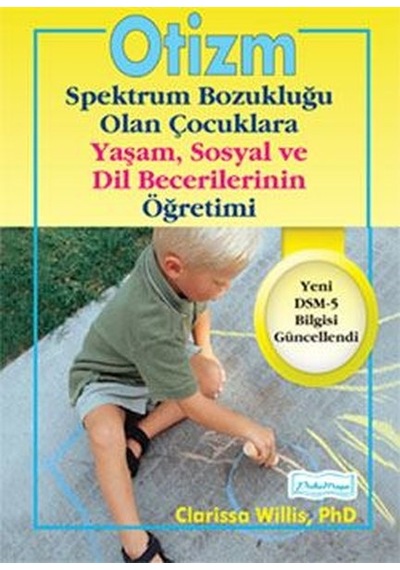 Otizm: Spektrum Bozukluğu Olan Çocuklara Yaşam-Sosyal ve Dil Becerilerinin Öğretimi - Clarissa Willis - Platform Yayınları
