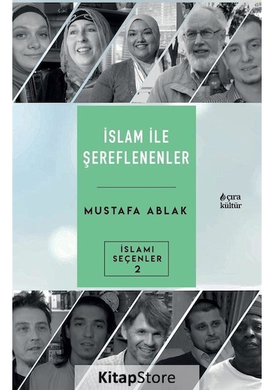 İslam İle Şerefleneneler - İslami Seçenler 2 - Mustafa Ablak - Çıra Yayınları