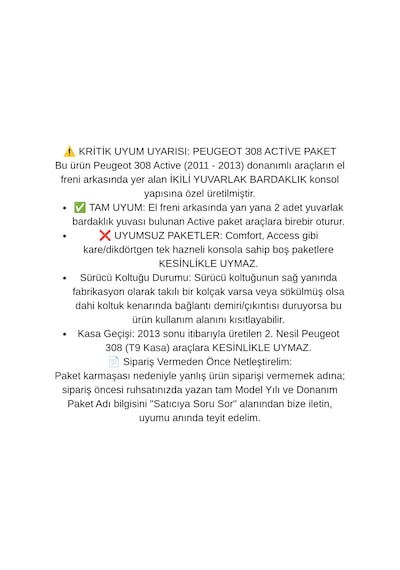 Peugeot 308 Active 2011 2012 2013 İkili Yuvarlak Bardaklık Uyumlu Araca Özel Kolçak Kol Dayama Siyah