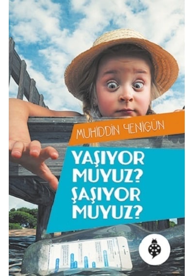 Yaşıyor Muyuz? Şaşıyor Muyuz? - Muhiddin Yenigün - İlkGençlik Yayınları