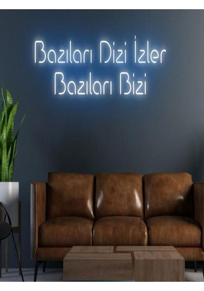 Bazıları Dizi İzler Bazıları Bizi Yazılı Neon Tabela Mavi