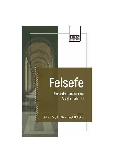Felsefe Alanında Uluslararası Araştırmalar I / Kolektif