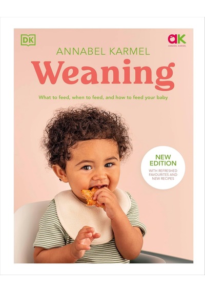 Weaning: New Edition - What To Feed, When To Feed, And How To Feed Your Baby Çok Renkli