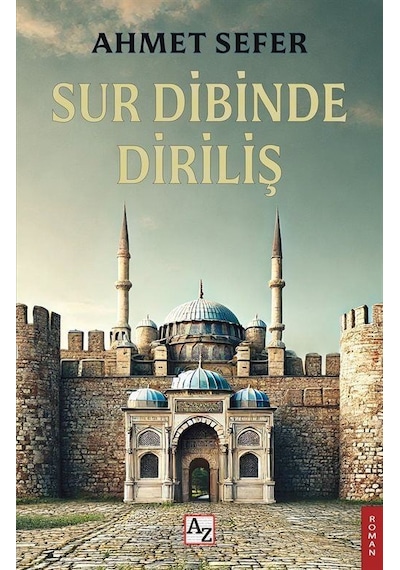 Sur Dibinde Diriliş / Ahmet Sefer