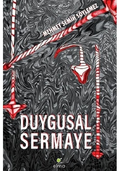 Duygusal Sermaye - Mehmet Semih Söylemez - Elma Yayınevi