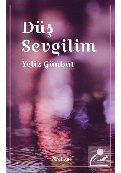 Düş Sevgilim - Yeliz Günbat - Alkun