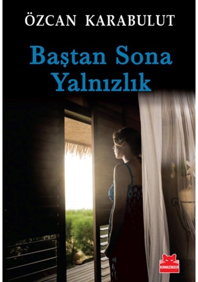 Baştan Sona Yalnızlık