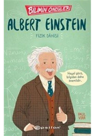 Bilimin Öncüleri: Albert Einstein Fizik Dahisi / Paul Virr