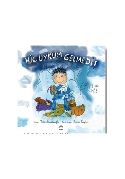 Hiç Uykum Gelmedi! Ali / Tülin Kozikoğlu
