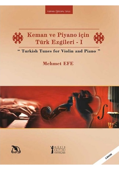 Keman Ve Piyano İçin Türk Ezgileri - Mehmet Efe - Müzik Eğitimi Yayınları