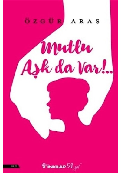 Mutlu Aşk da Var! - Özgür Aras - İnkılap Kitabevi