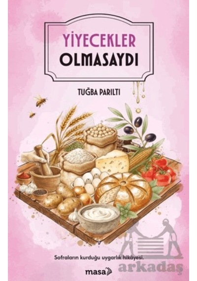 Yiyecekler Olmasaydı Masa Kitap