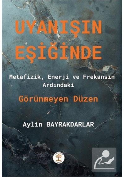 Uyanışın Eşiğinde & Metafizik, Enerji Ve Frakansın Ardındaki /...