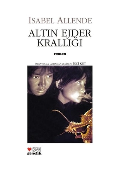 Altın Ejder Krallığı - Isabel Allende - Can Çocuk Yayınları