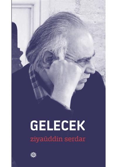 GELECEK (Ziyaüddin Serdar)