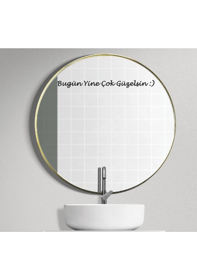 Ayna Dekorasyon Sticker- Bugün Yine Çok Güzelsin : 40x3cm