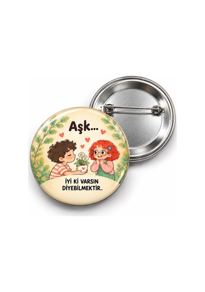 Aşk - İyi Ki Varsın Diyebilmektir - 58mm Rozet Çok Renkli